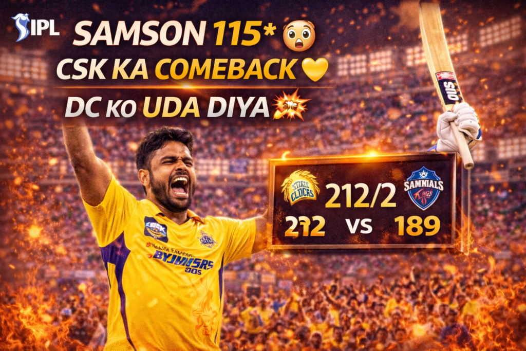 CSK vs DC IPL 2026: “Samson Ka Shatak, Chennai Ka Comeback!” – Chepauk Mein Yellow Storm