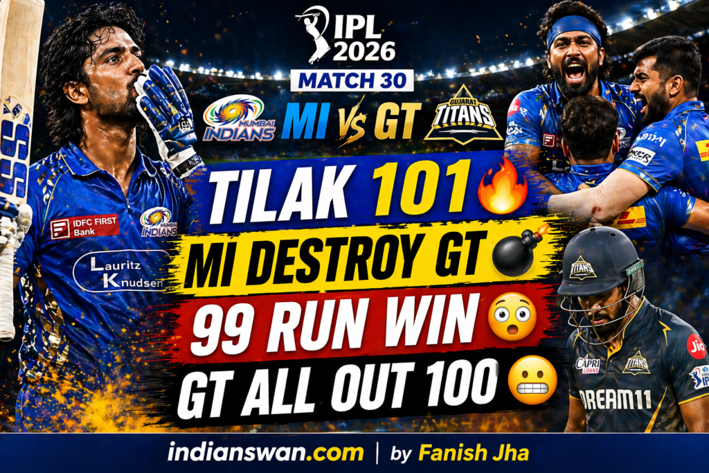 GT vs MI IPL 2026: MI Ka 99 Run Ka Dhamaka! Tilak Varma 101 | GT Sirf 100 Par All Out