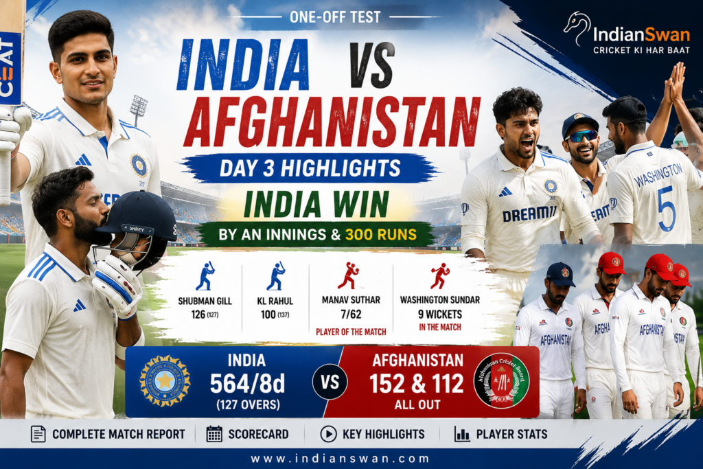 India vs Afghanistan Test 2026 Highlights: Manav Suthar Stars as India Hammer Afghanistan by Innings and 300 Runs